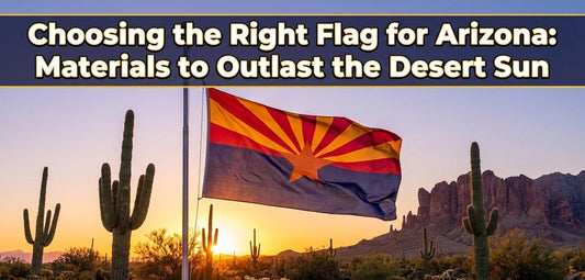 Arizona state flag waving at sunset in a desert landscape with saguaro cacti, and a banner above it that reads 'Choosing the Right Flag for Arizona: Materials to Outlast the Desert Sun